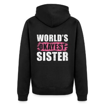 World's Okayest Sister - Unisex Premium Bio Zip Hoodie - Schwarz - Hinten - Nico (187cm)