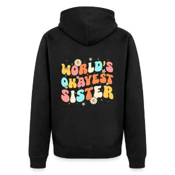 World's Okayest Sister - Unisex Premium Bio Zip Hoodie - Schwarz - Hinten - Nico (187cm)