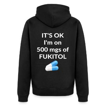 Ce n’est pas grave, je prends 500 mg de FUKITOL - Veste à capuche bio Premium Unisexe - noir - Dos - Nico (187cm)
