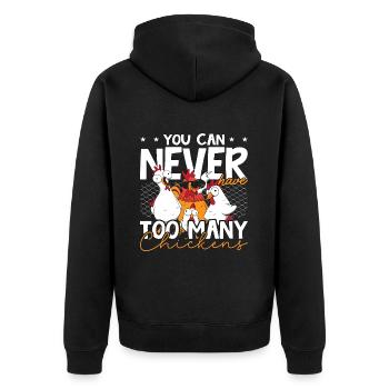 Poultry Farmer You Can Never Have Chicken Farmer - Unisex Premium Bio Zip Hoodie - Schwarz - Hinten - Nico (187cm)
