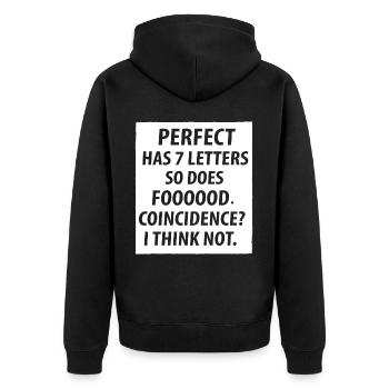 Perfect has 7 letters so does foooood coincidence - Unisex Premium Organic Zip Hoodie - black - Back - Nico (187cm)