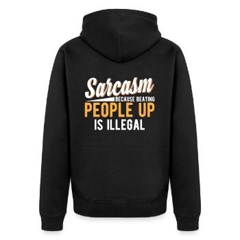 Sarcasm Because Beating People Is Illegal Sarcasti - Unisex Premium Bio Zip Hoodie - Schwarz - Hinten - Nico (187cm)