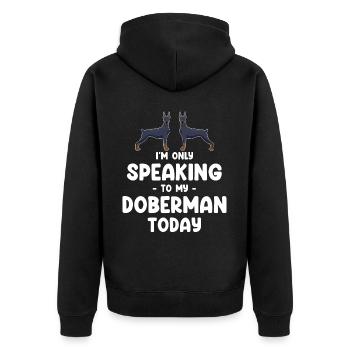 I'm only talking to my Doberman today - Unisex Premium Organic Zip Hoodie - black - Back - Nico (187cm)
