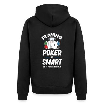 Playing Poker Is Smart Be a Poker Player - Unisex Premium Organic Zip Hoodie - black - Back - Nico (187cm)
