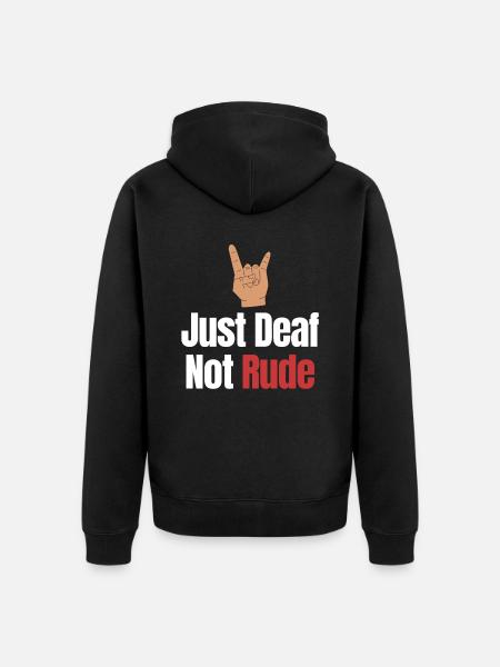 Just deaf not rude deaf - Unisex Premium Organic Zip Hoodie - black