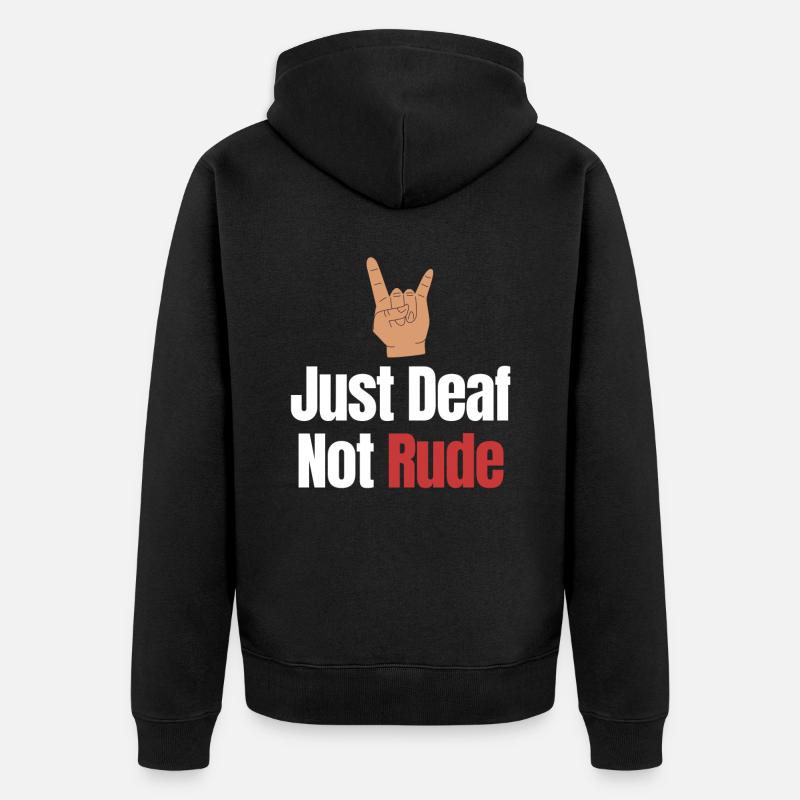 Juste sourd pas grossier sourd - Veste à capuche bio Premium Unisexe - noir