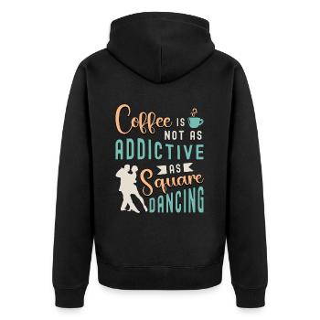 Square Dancing Coffee Is Not As Western Dancing - Unisex Premium Organic Zip Hoodie - black - Back - Nico (187cm)