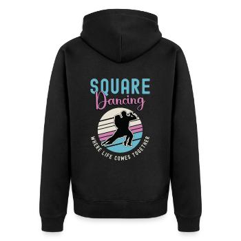 Square Dancing Where Life Comes Couple Dance Lover - Unisex Premium Organic Zip Hoodie - black - Back - Nico (187cm)