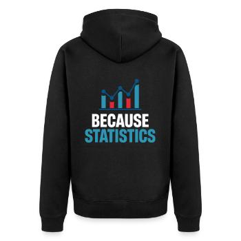 Because statisticians, statisticians, numerical - Unisex Premium Organic Zip Hoodie - black - Back - Nico (187cm)