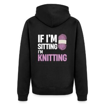 When I'm sitting, I'm knitting, crocheting, cutting, - Unisex Premium Organic Zip Hoodie - black - Back - Nico (187cm)