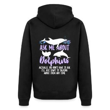 Dolphin Ask Me About Dolphins - Unisex Premium Organic Zip Hoodie - black - Back - Nico (187cm)