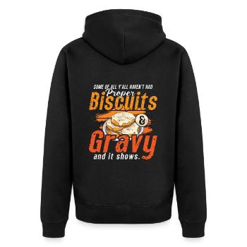 Biscuits And Gravy Some Of All Y'All Food Lover - Unisex Premium Bio Zip Hoodie - Schwarz - Hinten - Nico (187cm)
