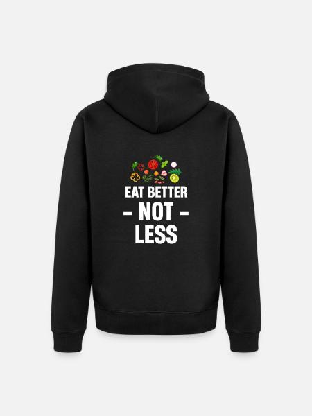 Eat better, not less fun - Unisex Premium Organic Zip Hoodie - black