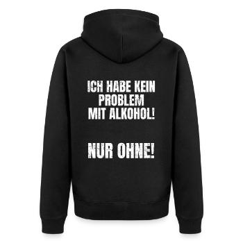 Problem ohne Alkohol - Lustiger Feierabend Spruch - Unisex Premium Bio Zip Hoodie - Schwarz - Hinten - Nico (187cm)