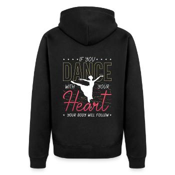 Dance Moves If You Dance With Your Heart Dancing - Unisex Premium Organic Zip Hoodie - black - Back - Nico (187cm)