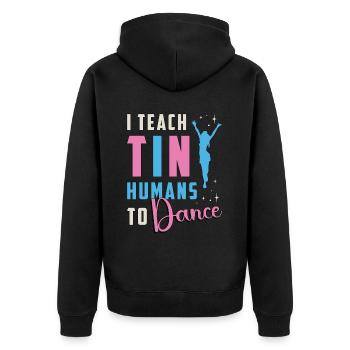 Dance Moves I Teach Tiny Humans To Loves Dancing - Unisex Premium Organic Zip Hoodie - black - Back - Nico (187cm)