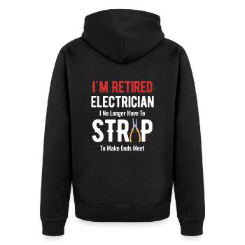 I'm a retired electrician, I need to - Unisex Premium Organic Zip Hoodie - black - Back - Nico (187cm)