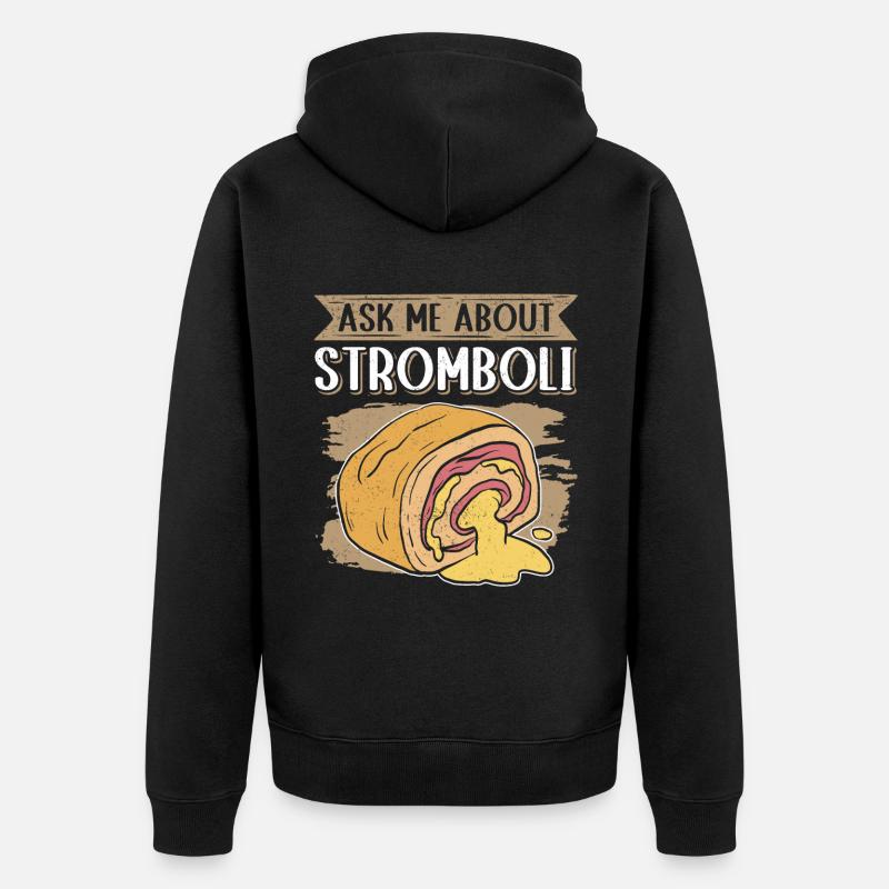 Stromboli Pizza Calzone Strombolis Cadeau - Veste à capuche bio Premium Unisexe - noir