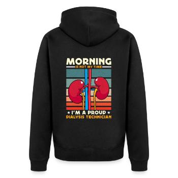 Dialysis Technician Morning Is Not My Technician - Unisex Premium Organic Zip Hoodie - black - Back - Nico (187cm)