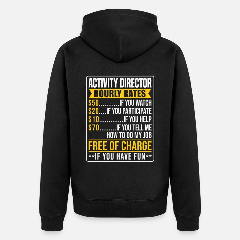 Funny Activity Director Hourly - Unisex Premium Bio Zip Hoodie - Schwarz