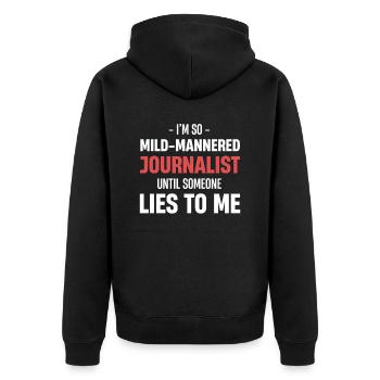 Ich Bin So Sanftmütiger Journalist, Bis Mich - Unisex Premium Bio Zip Hoodie - Schwarz - Hinten - Nico (187cm)