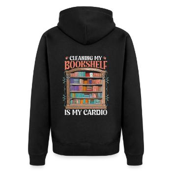 Book Lover Cleaning My Bookshelf Is My Cardio - Unisex Premium Organic Zip Hoodie - black - Back - Nico (187cm)