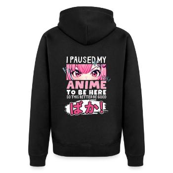 I Paused My Anime To Be Here BAKA! Kawaii Otaku - Unisex Premium Organic Zip Hoodie - black - Back - Nico (187cm)