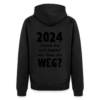 2024 Brauch Das Noch Jemand Oder Kann Das Weg Fun - Unisex Premium Bio Zip Hoodie - Schwarz - Hinten - Nico (187cm)