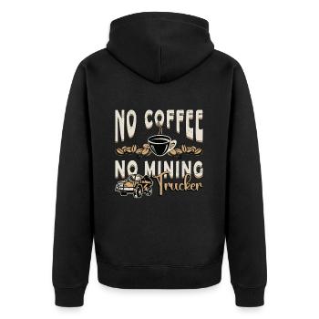 Mining Trucker No Coffee No Trucker Coffee Lover - Unisex Premium Organic Zip Hoodie - black - Back - Nico (187cm)
