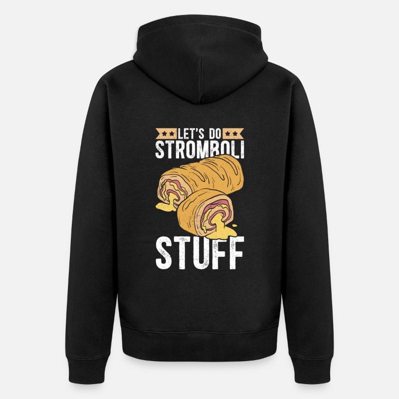 Stromboli Pizza Calzone Strombolis Gift - Unisex Premium Organic Zip Hoodie - black