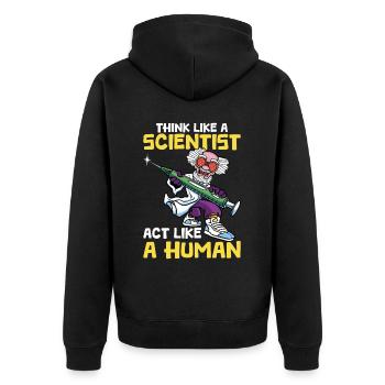 Think Like a Scientist Act Like a Human Science Hu - Unisex Premium Bio Zip Hoodie - Schwarz - Hinten - Nico (187cm)