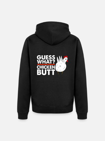 Funny Guess What? Chicken Butt! - Unisex Premium Organic Zip Hoodie - black