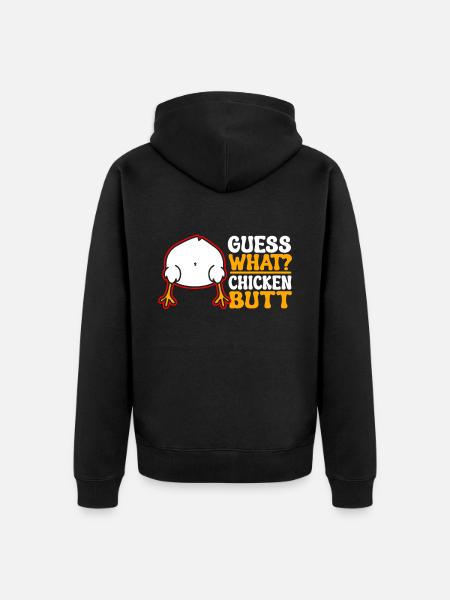 Funny Guess What? Chicken Butt! - Unisex Premium Organic Zip Hoodie - black