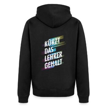 Kürzt das Lehrergehalt aber nicht den Spaß - Unisex Premium Bio Zip Hoodie - Schwarz - Hinten - Nico (187cm)