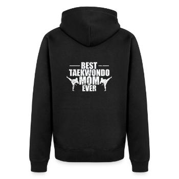 Best Taekwondo Mom Ever Martial Arts - Unisex Premium Organic Zip Hoodie - black - Back - Nico (187cm)