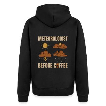 Meteorologist Before Coffee Forecast Coffee Lover - Unisex Premium Organic Zip Hoodie - black - Back - Nico (187cm)
