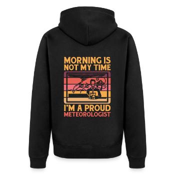 Meteorologist Morning Is Not My Time Storm Hunter - Unisex Premium Organic Zip Hoodie - black - Back - Nico (187cm)