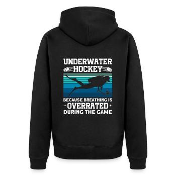 Overrated during the game under water hockey - Unisex Premium Organic Zip Hoodie - black - Back - Nico (187cm)