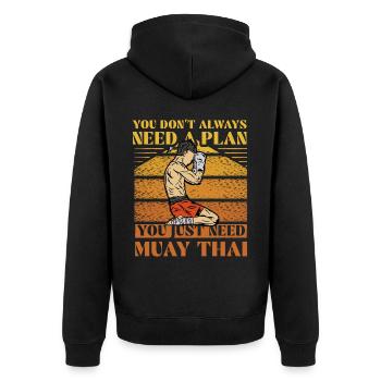 You don't always need a plan you just need muay - Unisex Premium Organic Zip Hoodie - black - Back - Nico (187cm)