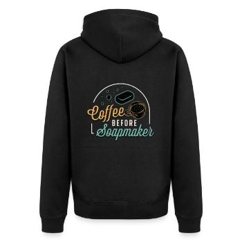 Soapmaker Coffee Before Making Soap Coffee Lover - Unisex Premium Organic Zip Hoodie - black - Back - Nico (187cm)
