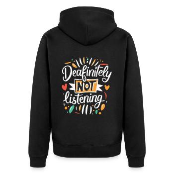 DEAFinitely Not Listening - Deaf Pride - Unisex Premium Organic Zip Hoodie - black - Back - Nico (187cm)