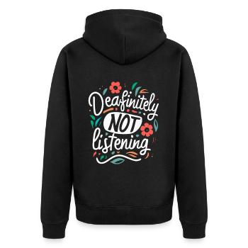 DEAFinitely Not Listening - Deaf Pride - Unisex Premium Organic Zip Hoodie - black - Back - Nico (187cm)