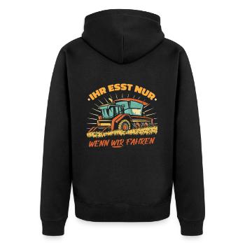 Ihr esst nur wenn wir fahren Bauer Demo Landwirt - Unisex Premium Bio Zip Hoodie - Schwarz - Hinten - Nico (187cm)