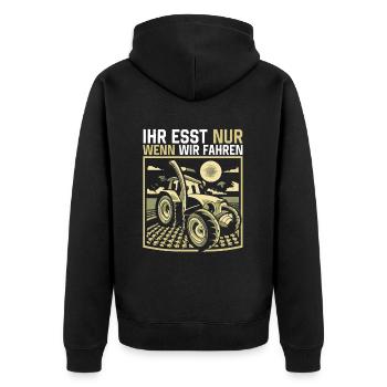 Ihr esst nur wenn wir fahren Bauer Demo Landwirt - Unisex Premium Bio Zip Hoodie - Schwarz - Hinten - Nico (187cm)
