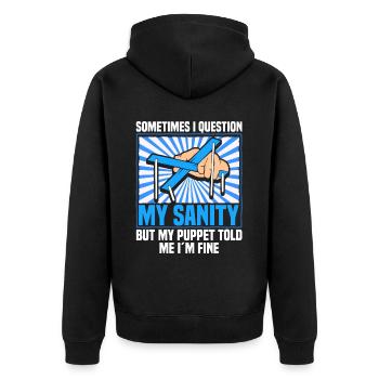 Sometimes I question my sanity but my puppet told - Unisex Premium Bio Zip Hoodie - Schwarz - Hinten - Nico (187cm)