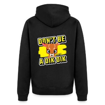 Don ́t Be A Dik Dik Funny Antelope - Unisex Premium Organic Zip Hoodie - black - Back - Nico (187cm)