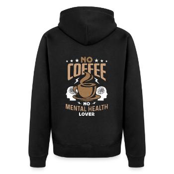 Mental Health No Coffee Health Care Coffee Lover - Unisex Premium Organic Zip Hoodie - black - Back - Nico (187cm)