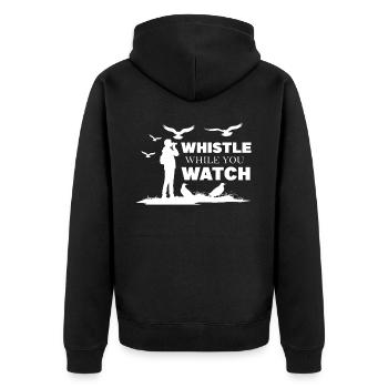 Whistle While You Watch Funny Birdwatching Birding - Unisex Premium Bio Zip Hoodie - Schwarz - Hinten - Nico (187cm)