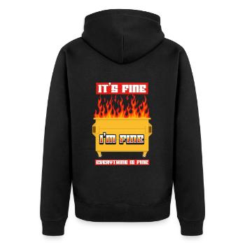 It's Fine I'm Fine Everything Is Fine Dumpster - Unisex Premium Bio Zip Hoodie - Schwarz - Hinten - Nico (187cm)
