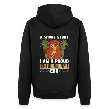 Beach Volleyball A Short Story I Am A Volleyball Player - Unisex Premium Organic Zip Hoodie - black - Back - Nico (187cm)